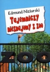 Okładka książki Tajemniczy nieznajomy z zoo Edmund Niziurski