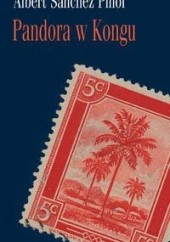 Okładka książki Pandora w Kongu Albert Sánchez Piñol