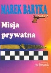 Okładka książki Misja prywatna Marek Baryka