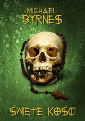 Okładka książki Święte kości Michael Byrnes