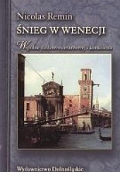 Okładka książki Śnieg w Wenecji Nicolas Remin