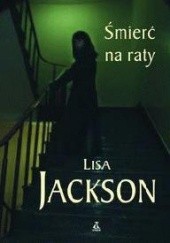 Okładka książki Śmierć na raty Lisa Jackson