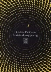 Okładka książki Śmietankowy pociąg Andrea De Carlo