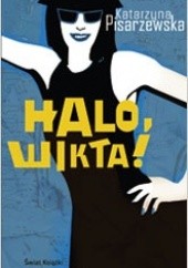 Okładka książki Halo, Wikta! Katarzyna Pisarzewska