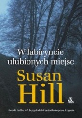 Okładka książki W labiryncie ulubionych miejsc Susan Hill