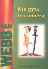 Okładka książki Kto pyta ten umiera Colin Webb