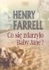 Okładka książki Co się zdarzyło Baby Jane? Henry Farrell
