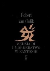 Okładka książki Sędzia Di i morderstwo w Kantonie Robert Van Gulik