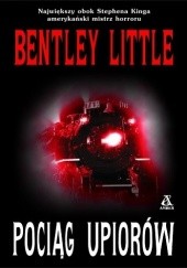 Okładka książki Pociąg upiorów Bentley Little
