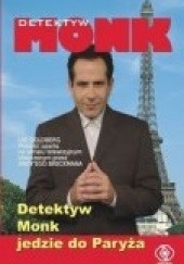 Okładka książki Detektyw Monk jedzie do Paryża Lee Goldberg