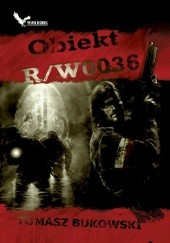 Okładka książki Obiekt R/W0036 Tomasz Bukowski
