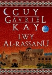 Okładka książki Lwy Al-Rassanu Guy Gavriel Kay