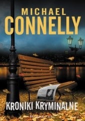 Okładka książki Kroniki kryminalne Michael Connelly