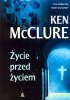Okładka książki Życie przed życiem Ken McClure