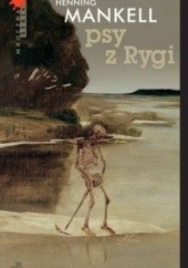 Okładka książki Psy z Rygi - Mankell Henning Mankell Henning