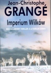 Okładka książki Imperium Wilków Jean-Christophe Grangé