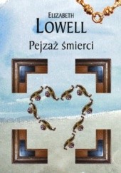 Okładka książki Pejzaż śmierci Elizabeth Lowell