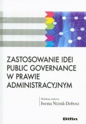 Okładka książki Zastosowanie Idei Public Governance w Prawie Administracyjnym