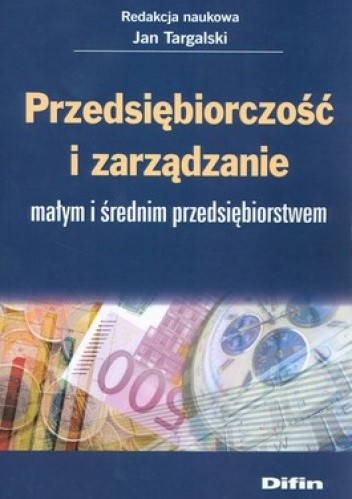 Okładka książki Przedsiębiorczość i zarządzanie małym i średnim przedsiębiorstwem Jan Targalski
