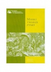 Okładka książki Maski , twarze , pyski Katarzyna Konarska