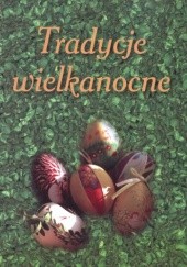 Okładka książki Tradycje wielkanocne Magdalena Grzegorczyk