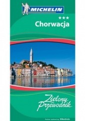 Okładka książki Chorwacja. Zielony Przewodnik praca zbiorowa