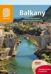 Okładka książki Bałkany. Bośnia i Hercegowina, Serbia, Macedonia, Kosowo praca zbiorowa