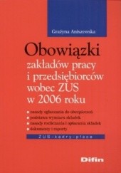 Okładka książki Obowiązki zakładów pracy i przedsiębiorstw wobec ZUS w 2006 roku