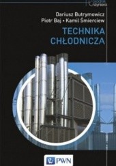 Okładka książki Technika chłodnicza Piotr Baj, Dariusz Butrymowicz, Kamil Śmierciew