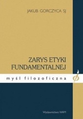 Okładka książki Zarys etyki fundamentalnej. Być dla drugiego Jakub Gorczyca