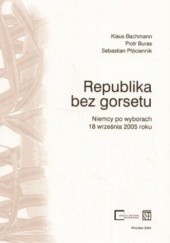 Okładka książki Republika bez gorsetu Klaus Bachmann, Piotr Buras