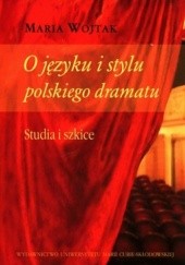 Okładka książki O języku i stylu polskiego dramatu. Studia i szkice
