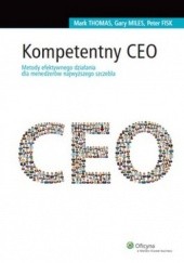 Okładka książki Kompetentny CEO. Metody efektywnego działania dla menedżerów najwyższego szczebla