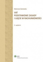 Okładka książki VAT. Podstawowe zasady i ujęcie w rachunkowości Katarzyna Zasiewska