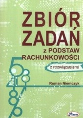Okładka książki Zbiór zadań z podstaw rachunkowości z rozwiązaniami Roman Niemczyk