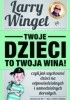 Twoje dzieci to twoja wina!