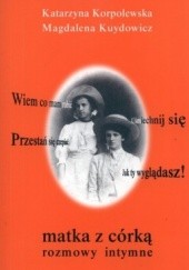 Okładka książki Matka z córką. Rozmowy intymne Katarzyna Korpolewska, Magdalena Kuydowicz