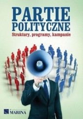 Okładka książki Partie polityczne. Struktury, programy, kampanie Łukasz Tomczak