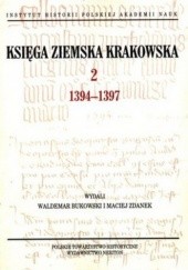 Okładka książki Księga ziemska krakowska 2 1394-1397 Waldemar Bukowski, Maciej Zdanek