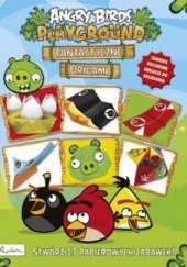 Okładka książki Angry Birds. Playground. Fantastyczne origami 