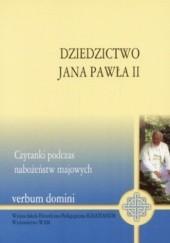 Okładka książki Dziedzictwo Jana Pawła II. Czytanki podczas nabożeństw majowych 