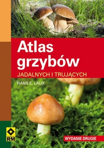 Okładka książki Atlas grzybów jadalnych i trujących Hans E. Laux