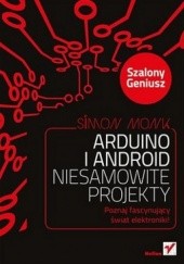 Okładka książki Arduino i Android. Niesamowite projekty. Szalony geniusz
