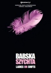 Okładka książki Babska szychta Karolina Baca-Pogorzelska