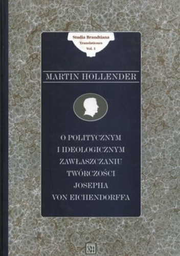 Okładka książki O politycznym i ideologicznym zawłaszczaniu twórczości Josepha von Eichendorffa Martin Hollender