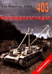 Okładka książki Bergepanzerwagen. Tank Power vol. CXLIV 403 Janusz Ledwoch