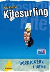 Okładka książki Kitesurfing bezpieczny i łatwy Piotr Kunysz