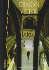 Okładka książki Lufcik Dragan Velikić
