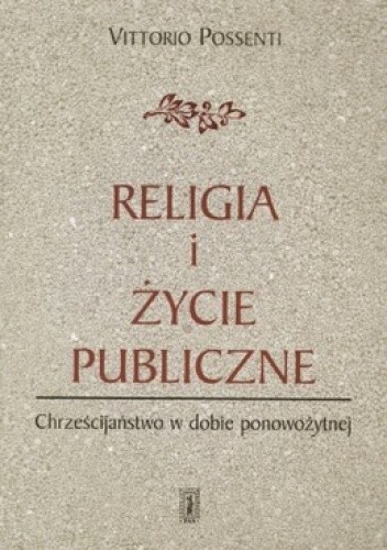 Okładka książki Religia i życie publiczne Vittorio Possenti