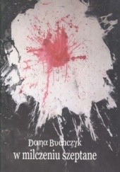 Okładka książki W milczeniu szeptane Dana Buchczyk